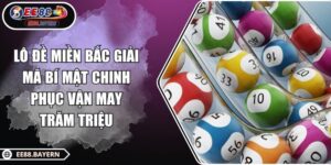 Lô Đề Miền Bắc Giải Mã Bí Mật Chinh Phục Vận May Trăm Triệu 3 Lô Đề Miền Bắc Giải Mã Bí Mật Chinh Phục Vận May Trăm Triệu