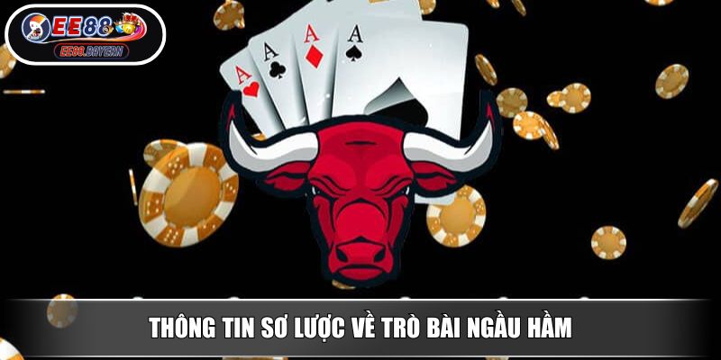Ngầu Hầm - Quy Tắc Chơi Và Tính Điểm Chuẩn Để Chiến Thắng 2 Thông tin sơ lược về trò bài Ngầu Hầm