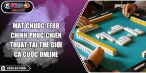 Mạt Chược EE88 Chinh Phục Chiến Thuật Tại Thế Giới Cá Cược Online 16 Mạt Chược EE88 Chinh Phục Chiến Thuật Tại Thế Giới Cá Cược Online