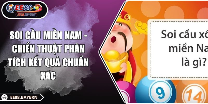 Soi Cầu Miền Nam - Chiến Thuật Phân Tích Kết Quả Chuẩn Xác 1 Soi Cầu Miền Nam - Chiến Thuật Phân Tích Kết Quả Chuẩn Xác