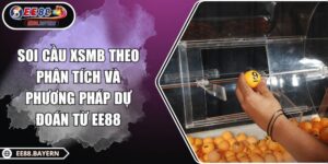 Soi Cầu XSMB Theo Phân Tích Và Phương Pháp Dự Đoán Từ EE88 1 Soi Cầu XSMB Theo Phân Tích Và Phương Pháp Dự Đoán Từ EE88