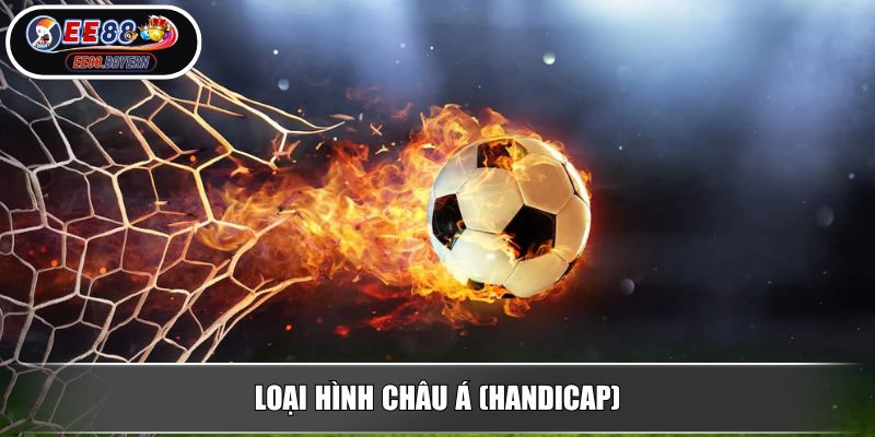 Soi Kèo Chuẩn Theo Chiến Thuật Hiệu Quả Trong Cá Cược Bóng Đá 2 Loại hình châu Á (Handicap)