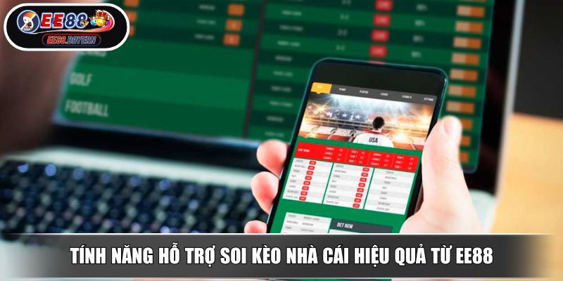Soi Kèo Nhà Cái - Hướng Dẫn Chi Tiết Và Tính Năng Hỗ Trợ Từ EE88 4 Tính năng hỗ trợ soi kèo nhà cái hiệu quả từ EE88